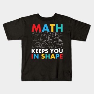 Math keeps you in shape Kids T-Shirt